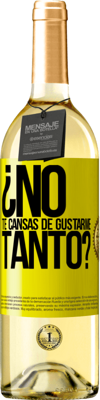 29,95 € Envío gratis | Vino Blanco Edición WHITE ¿No te cansas de gustarme tanto? Etiqueta Amarilla. Etiqueta personalizable Vino joven Cosecha 2023 Verdejo