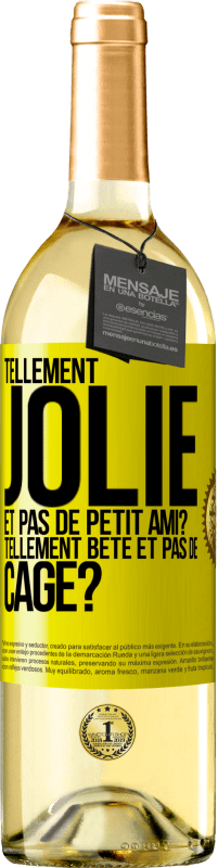 29,95 € Envoi gratuit | Vin blanc Édition WHITE Tellement jolie et pas de petit ami? Tellement bête et pas de cage? Étiquette Jaune. Étiquette personnalisable Vin jeune Récolte 2024 Verdejo