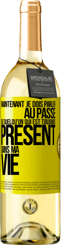 29,95 € Envoi gratuit | Vin blanc Édition WHITE Maintenant je dois parler au passé de quelqu'un qui est toujours présent dans ma vie Étiquette Jaune. Étiquette personnalisable Vin jeune Récolte 2023 Verdejo