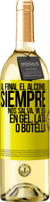 29,95 € Envío gratis | Vino Blanco Edición WHITE Al final el alcohol siempre nos salva, ya sea en gel, lata o botella Etiqueta Amarilla. Etiqueta personalizable Vino joven Cosecha 2024 Verdejo