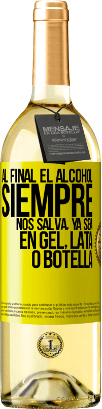 29,95 € Envío gratis | Vino Blanco Edición WHITE Al final el alcohol siempre nos salva, ya sea en gel, lata o botella Etiqueta Amarilla. Etiqueta personalizable Vino joven Cosecha 2024 Verdejo