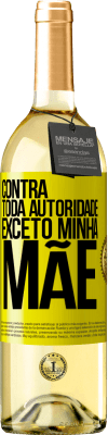 29,95 € Envio grátis | Vinho branco Edição WHITE Contra toda autoridade ... exceto minha mãe Etiqueta Amarela. Etiqueta personalizável Vinho jovem Colheita 2024 Verdejo
