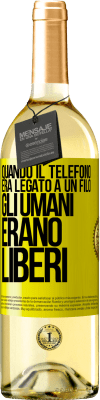 29,95 € Spedizione Gratuita | Vino bianco Edizione WHITE Quando il telefono era legato a un filo, gli umani erano liberi Etichetta Gialla. Etichetta personalizzabile Vino giovane Raccogliere 2023 Verdejo