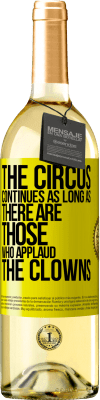 29,95 € Free Shipping | White Wine WHITE Edition The circus continues as long as there are those who applaud the clowns Yellow Label. Customizable label Young wine Harvest 2024 Verdejo