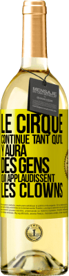 29,95 € Envoi gratuit | Vin blanc Édition WHITE Le cirque continue tant qu'il y aura des gens qui applaudissent les clowns Étiquette Jaune. Étiquette personnalisable Vin jeune Récolte 2023 Verdejo