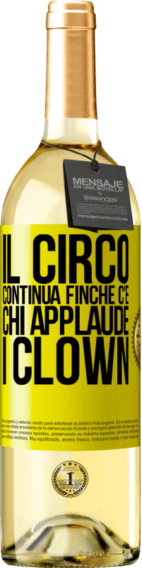 29,95 € Spedizione Gratuita | Vino bianco Edizione WHITE Il circo continua finché c'è chi applaude i clown Etichetta Gialla. Etichetta personalizzabile Vino giovane Raccogliere 2023 Verdejo