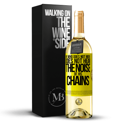 «He who does not move does not hear the noise of his chains» WHITE Edition