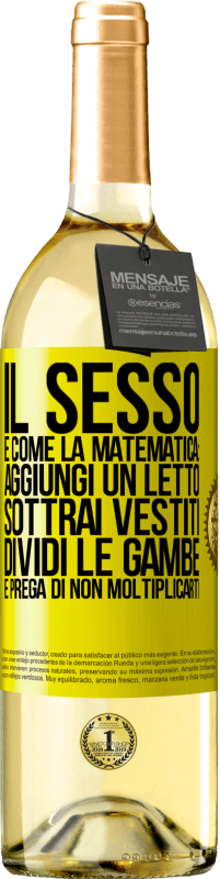 29,95 € Spedizione Gratuita | Vino bianco Edizione WHITE Il sesso è come la matematica: aggiungi un letto, sottrai vestiti, dividi le gambe e prega di non moltiplicarti Etichetta Gialla. Etichetta personalizzabile Vino giovane Raccogliere 2023 Verdejo