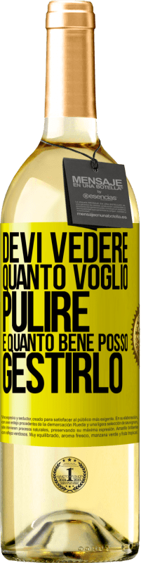 29,95 € Spedizione Gratuita | Vino bianco Edizione WHITE Devi vedere quanto voglio pulire e quanto bene posso gestirlo Etichetta Gialla. Etichetta personalizzabile Vino giovane Raccogliere 2024 Verdejo