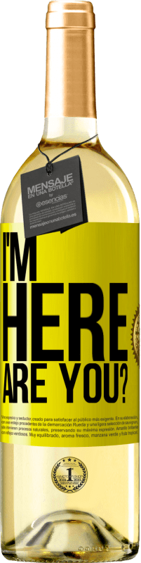 29,95 € Envío gratis | Vino Blanco Edición WHITE I'm Here. Are you? Etiqueta Amarilla. Etiqueta personalizable Vino joven Cosecha 2023 Verdejo