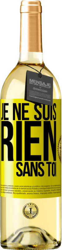 29,95 € Envoi gratuit | Vin blanc Édition WHITE Je ne suis rien sans toi Étiquette Jaune. Étiquette personnalisable Vin jeune Récolte 2023 Verdejo