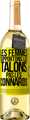 29,95 € Envoi gratuit | Vin blanc Édition WHITE Les femmes supportons les talons, pas les connards Étiquette Jaune. Étiquette personnalisable Vin jeune Récolte 2023 Verdejo