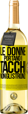 29,95 € Spedizione Gratuita | Vino bianco Edizione WHITE Le donne portano i tacchi, non gli stronzi Etichetta Gialla. Etichetta personalizzabile Vino giovane Raccogliere 2024 Verdejo