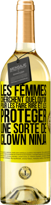 29,95 € Envoi gratuit | Vin blanc Édition WHITE Les femmes cherchent quelqu'un pour les faire rire et les protéger, une sorte de clown ninja Étiquette Jaune. Étiquette personnalisable Vin jeune Récolte 2023 Verdejo