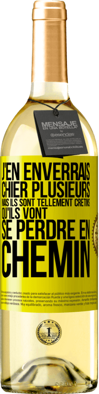 29,95 € Envoi gratuit | Vin blanc Édition WHITE J'en enverrais chier plusieurs, mais ils sont tellement crétins qu'ils vont se perdre en chemin Étiquette Jaune. Étiquette personnalisable Vin jeune Récolte 2023 Verdejo