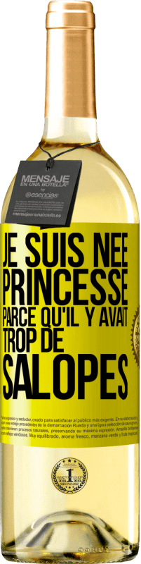 29,95 € Envoi gratuit | Vin blanc Édition WHITE Je suis née princesse parce qu'il y avait trop de salopes Étiquette Jaune. Étiquette personnalisable Vin jeune Récolte 2023 Verdejo