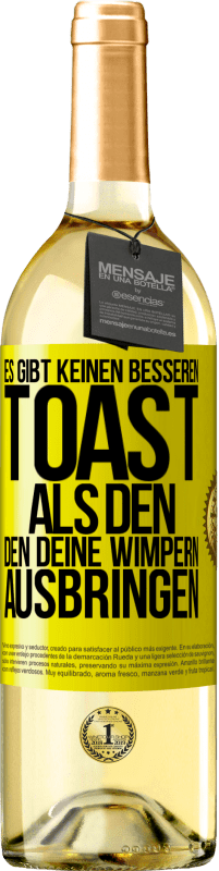 29,95 € Kostenloser Versand | Weißwein WHITE Ausgabe Es gibt keinen besseren Toast als den, den deine Wimpern ausbringen Gelbes Etikett. Anpassbares Etikett Junger Wein Ernte 2025 Verdejo