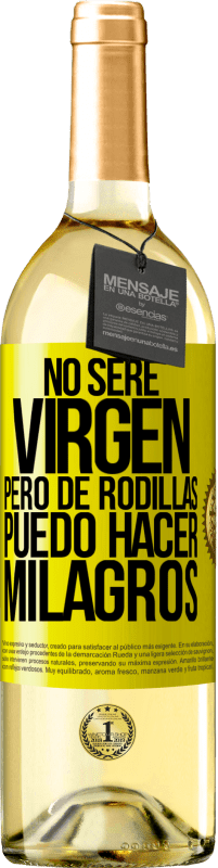 29,95 € Envío gratis | Vino Blanco Edición WHITE No seré virgen, pero de rodillas puedo hacer milagros Etiqueta Amarilla. Etiqueta personalizable Vino joven Cosecha 2023 Verdejo