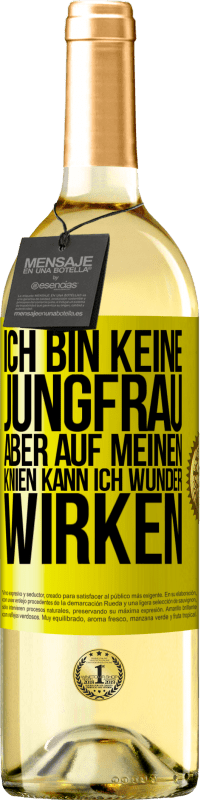 29,95 € Kostenloser Versand | Weißwein WHITE Ausgabe Ich bin keine Jungfrau, aber auf meinen Knien kann ich Wunder wirken Gelbes Etikett. Anpassbares Etikett Junger Wein Ernte 2023 Verdejo