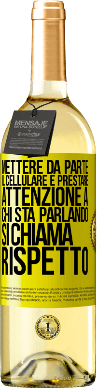 29,95 € Spedizione Gratuita | Vino bianco Edizione WHITE Mettere da parte il cellulare e prestare attenzione a chi sta parlando si chiama RISPETTO Etichetta Gialla. Etichetta personalizzabile Vino giovane Raccogliere 2023 Verdejo