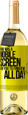 29,95 € 送料無料 | 白ワイン WHITEエディション あなたが一日中私に指をさすためのモバイル画面は誰でしたか 黄色のラベル. カスタマイズ可能なラベル 若いワイン 収穫 2024 Verdejo