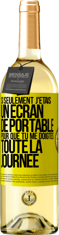 29,95 € Envoi gratuit | Vin blanc Édition WHITE Si seulement j'étais un écran de portable pour que tu me doigtes toute la journée Étiquette Jaune. Étiquette personnalisable Vin jeune Récolte 2023 Verdejo