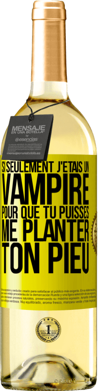 29,95 € Envoi gratuit | Vin blanc Édition WHITE Si seulement j'étais un vampire pour que tu puisses me planter ton pieu Étiquette Jaune. Étiquette personnalisable Vin jeune Récolte 2023 Verdejo