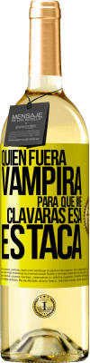 29,95 € Envío gratis | Vino Blanco Edición WHITE Quién fuera vampira para que me clavaras esa estaca Etiqueta Amarilla. Etiqueta personalizable Vino joven Cosecha 2024 Verdejo