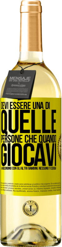 29,95 € Spedizione Gratuita | Vino bianco Edizione WHITE Devi essere una di quelle persone che quando giocavi a nascondino con gli altri bambini, nessuno ti cercava Etichetta Gialla. Etichetta personalizzabile Vino giovane Raccogliere 2023 Verdejo