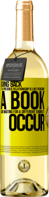 29,95 € Free Shipping | White Wine WHITE Edition Going back to a previous relationship is like rereading a book and waiting for a different ending to occur Yellow Label. Customizable label Young wine Harvest 2025 Verdejo