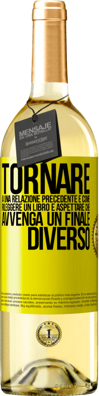 29,95 € Spedizione Gratuita | Vino bianco Edizione WHITE Tornare a una relazione precedente è come rileggere un libro e aspettare che avvenga un finale diverso Etichetta Gialla. Etichetta personalizzabile Vino giovane Raccogliere 2023 Verdejo