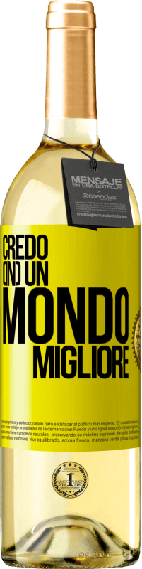 29,95 € Spedizione Gratuita | Vino bianco Edizione WHITE Credo (IN) un mondo migliore Etichetta Gialla. Etichetta personalizzabile Vino giovane Raccogliere 2023 Verdejo