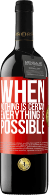 39,95 € Free Shipping | Red Wine RED Edition MBE Reserve When nothing is certain, everything is possible Red Label. Customizable label Reserve 12 Months Harvest 2014 Tempranillo