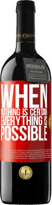 39,95 € Free Shipping | Red Wine RED Edition MBE Reserve When nothing is certain, everything is possible Red Label. Customizable label Reserve 12 Months Harvest 2016 Tempranillo