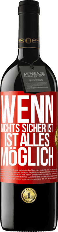 39,95 € Kostenloser Versand | Rotwein RED Ausgabe MBE Reserve Wenn nichts sicher ist, ist alles möglich Rote Markierung. Anpassbares Etikett Reserve 12 Monate Ernte 2015 Tempranillo