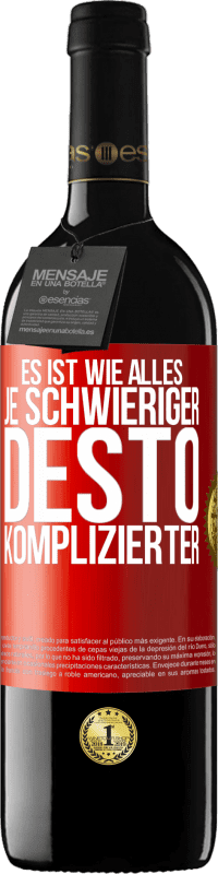 39,95 € Kostenloser Versand | Rotwein RED Ausgabe MBE Reserve Es ist wie alles, je schwieriger, desto komplizierter Rote Markierung. Anpassbares Etikett Reserve 12 Monate Ernte 2015 Tempranillo