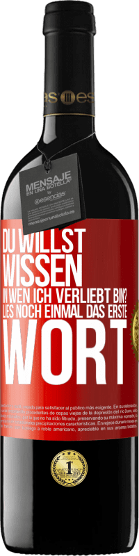 39,95 € Kostenloser Versand | Rotwein RED Ausgabe MBE Reserve Du willst wissen, in wen ich verliebt bin? Lies noch einmal das erste Wort Rote Markierung. Anpassbares Etikett Reserve 12 Monate Ernte 2015 Tempranillo