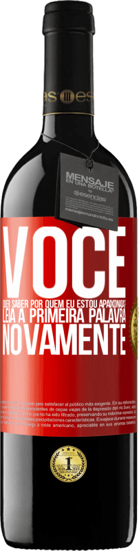 39,95 € Envio grátis | Vinho tinto Edição RED MBE Reserva você quer saber por quem eu estou apaixonada? Leia a primeira palavra novamente Etiqueta Vermelha. Etiqueta personalizável Reserva 12 Meses Colheita 2016 Tempranillo