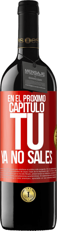 39,95 € Envío gratis | Vino Tinto Edición RED MBE Reserva En el próximo capítulo, tú ya no sales Etiqueta Roja. Etiqueta personalizable Reserva 12 Meses Cosecha 2015 Tempranillo