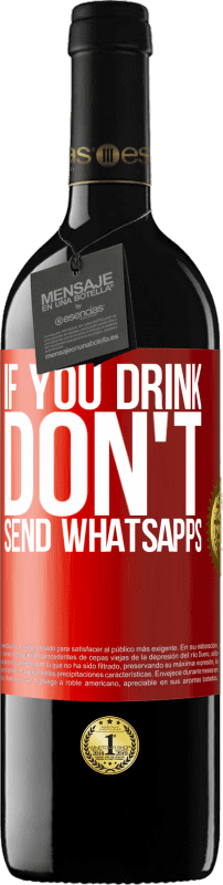 29,95 € Free Shipping | Red Wine RED Edition Crianza 6 Months If you drink, don't send whatsapps Red Label. Customizable label Aging in oak barrels 6 Months Harvest 2020 Tempranillo