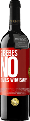 39,95 € Envío gratis | Vino Tinto Edición RED MBE Reserva Si bebes, no envíes whatsapps Etiqueta Roja. Etiqueta personalizable Reserva 12 Meses Cosecha 2014 Tempranillo