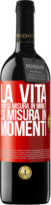 39,95 € Spedizione Gratuita | Vino rosso Edizione RED MBE Riserva La vita non si misura in minuti, si misura in momenti Etichetta Rossa. Etichetta personalizzabile Riserva 12 Mesi Raccogliere 2015 Tempranillo