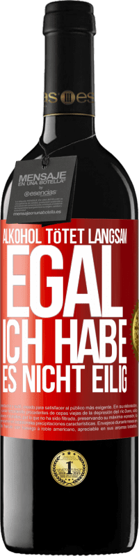 39,95 € Kostenloser Versand | Rotwein RED Ausgabe MBE Reserve Alkohol tötet langsam. Egal, ich habe es nicht eilig Rote Markierung. Anpassbares Etikett Reserve 12 Monate Ernte 2015 Tempranillo