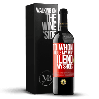 «To whom I judge my way, I lend my shoes» RED Edition MBE Reserve