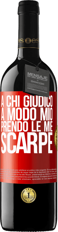 39,95 € Spedizione Gratuita | Vino rosso Edizione RED MBE Riserva A chi giudico a modo mio, prendo le mie scarpe Etichetta Rossa. Etichetta personalizzabile Riserva 12 Mesi Raccogliere 2015 Tempranillo