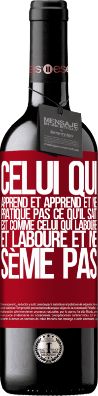 39,95 € Envoi gratuit | Vin rouge Édition RED MBE Réserve Celui qui apprend et apprend et ne pratique pas ce qu'il sait est comme celui qui laboure et laboure et ne sème pas Étiquette Rouge. Étiquette personnalisable Réserve 12 Mois Récolte 2015 Tempranillo