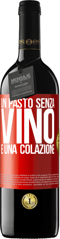 39,95 € Spedizione Gratuita | Vino rosso Edizione RED MBE Riserva Un pasto senza vino è una colazione Etichetta Rossa. Etichetta personalizzabile Riserva 12 Mesi Raccogliere 2015 Tempranillo