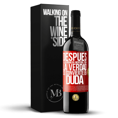 «Después de la primera mentira, toda la verdad se convierte en duda» Edición RED MBE Reserva