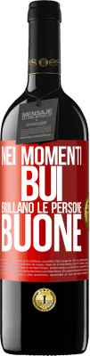 39,95 € Spedizione Gratuita | Vino rosso Edizione RED MBE Riserva Nei momenti bui brillano le persone buone Etichetta Rossa. Etichetta personalizzabile Riserva 12 Mesi Raccogliere 2014 Tempranillo