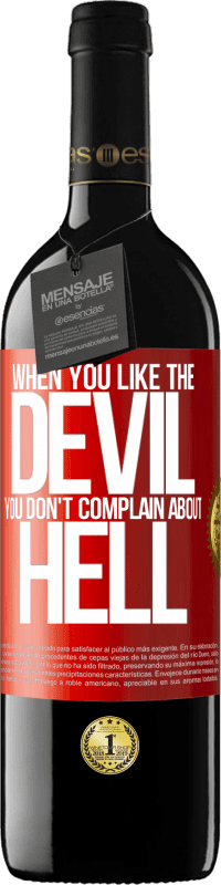 39,95 € Free Shipping | Red Wine RED Edition MBE Reserve When you like the devil you don't complain about hell Red Label. Customizable label Reserve 12 Months Harvest 2014 Tempranillo